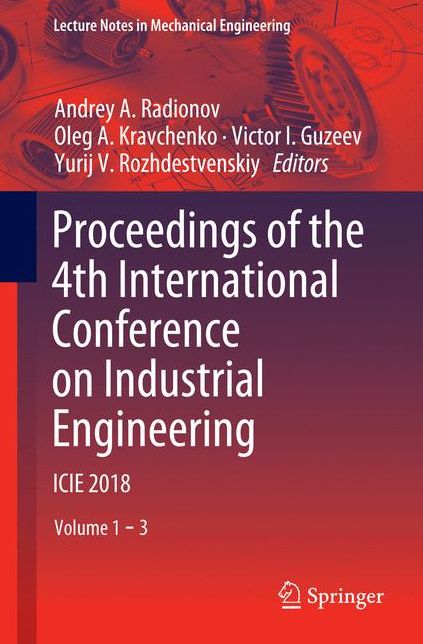 Proceedings of the 4th International Conference on Industrial Engineering: ICIE 2018