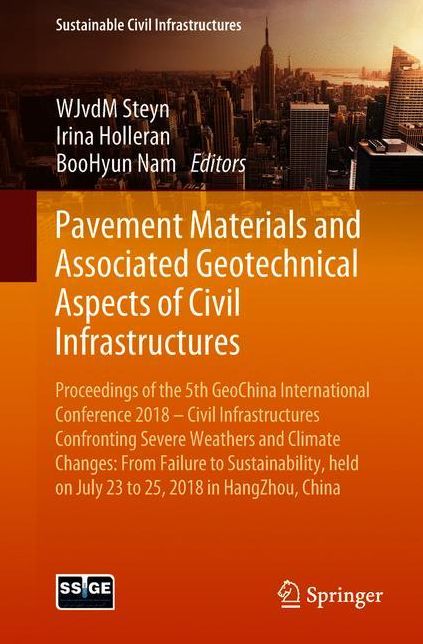 Pavement Materials and Associated Geotechnical Aspects of Civil Infrastructures: Proceedings of the 5th GeoChina International Conference 2018 - Civil Infrastructures Confronting Severe Weathers and Climate Changes: From Failure to Sustainability, held on
