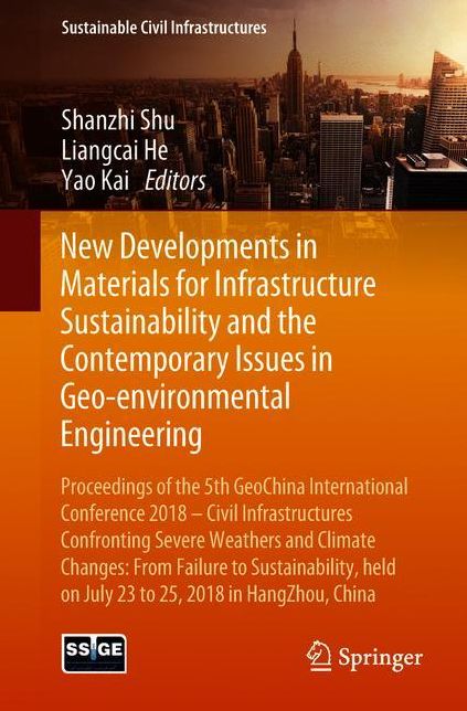 New Developments in Materials for Infrastructure Sustainability and the Contemporary Issues in Geo-environmental Engineering: Proceedings of the 5th GeoChina International Conference 2018 - Civil Infrastructures Confronting Severe Weathers and Climate Cha