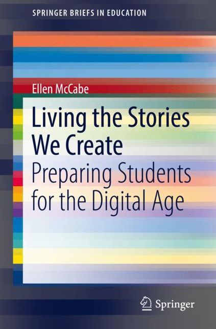 Living the Stories We Create: Preparing Students for the Digital Age