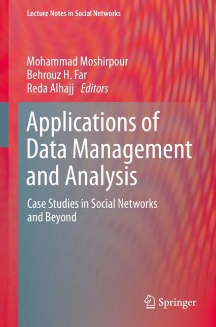 Applications of Data Management and Analysis: Case Studies in Social Networks and Beyond