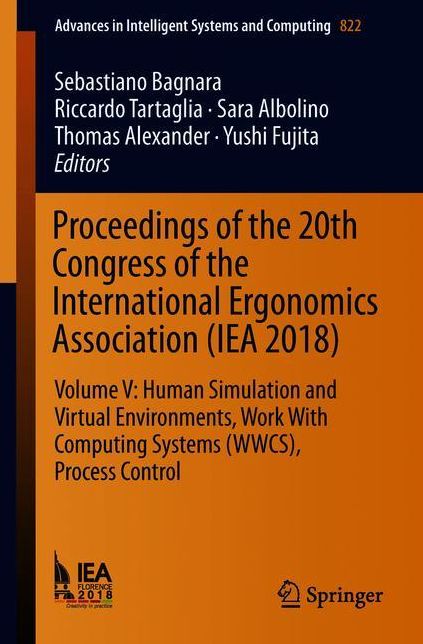 Proceedings of the 20th Congress of the International Ergonomics Association (IEA 2018): Volume V: Human Simulation and Virtual Environments, Work With Computing Systems (WWCS), Process Control