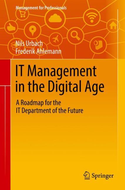 IT Management in the Digital Age: A Roadmap for the IT Department of the Future