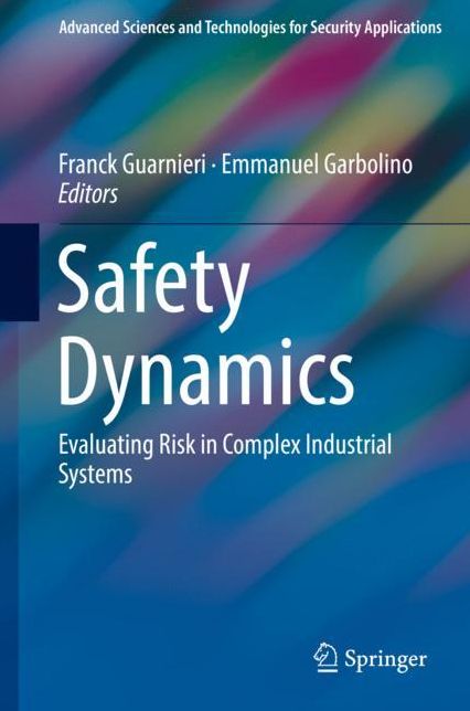 Safety Dynamics: Evaluating Risk in Complex Industrial Systems