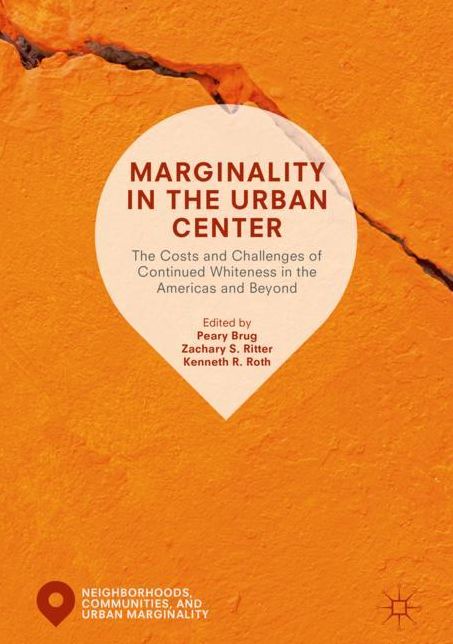 Marginality in the Urban Center: Costs and Challenges of Continued Whiteness in the Americas and Beyond