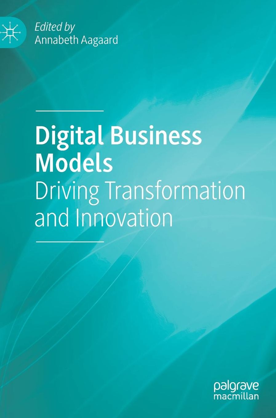 Digital Business Models: Driving Transformation and Innovation
