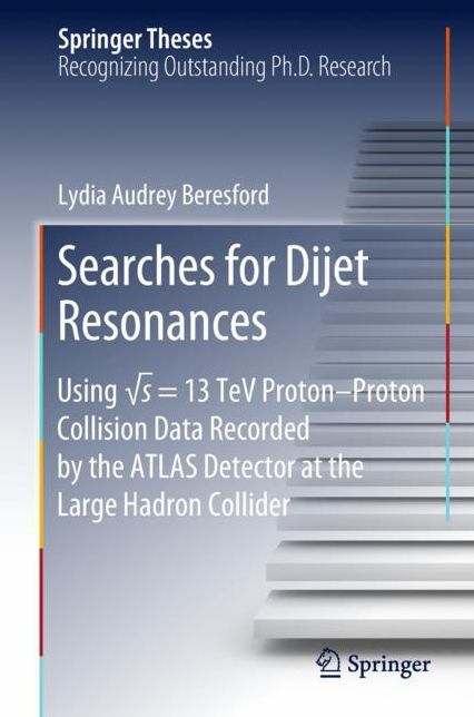 Searches for Dijet Resonances: Using #8730;s = 13 TeV Proton-Proton Collision Data Recorded by the Atlas Detector at the Large Hadron Collider
