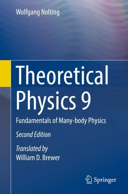 Theoretical Physics 9: Fundamentals of Many-Body Physics