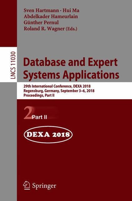 Database and Expert Systems Applications: 29th International Conference, Dexa 2018, Regensburg, Germany, September 3-6, 2018, Proceedings, Part II