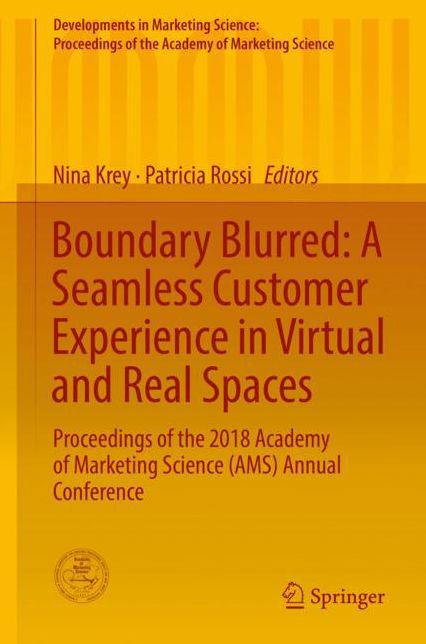Boundary Blurred: A Seamless Customer Experience in Virtual and Real Spaces: Proceedings of the 2018 Academy of Marketing Science (Ams) Annual Conference