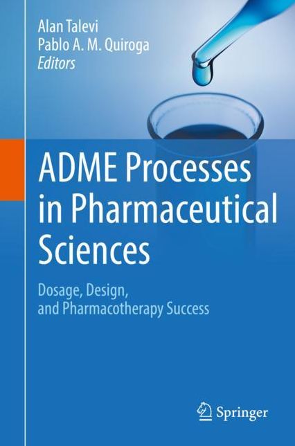 Adme Processes in Pharmaceutical Sciences: Dosage, Design, and Pharmacotherapy Success