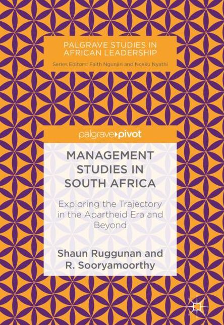 Management Studies in South Africa: Exploring the Trajectory in the Apartheid Era and Beyond