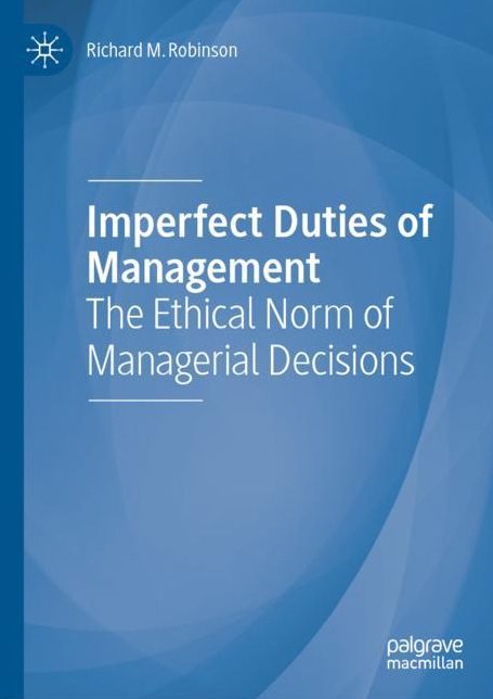 Imperfect Duties of Management: The Ethical Norm of Managerial Decisions