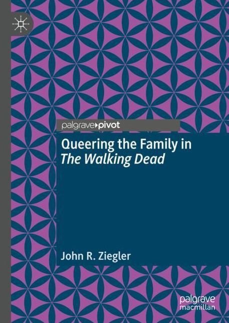 Queering the Family in the Walking Dead