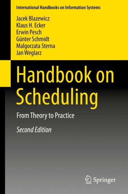 Handbook on Scheduling: From Theory to Applications