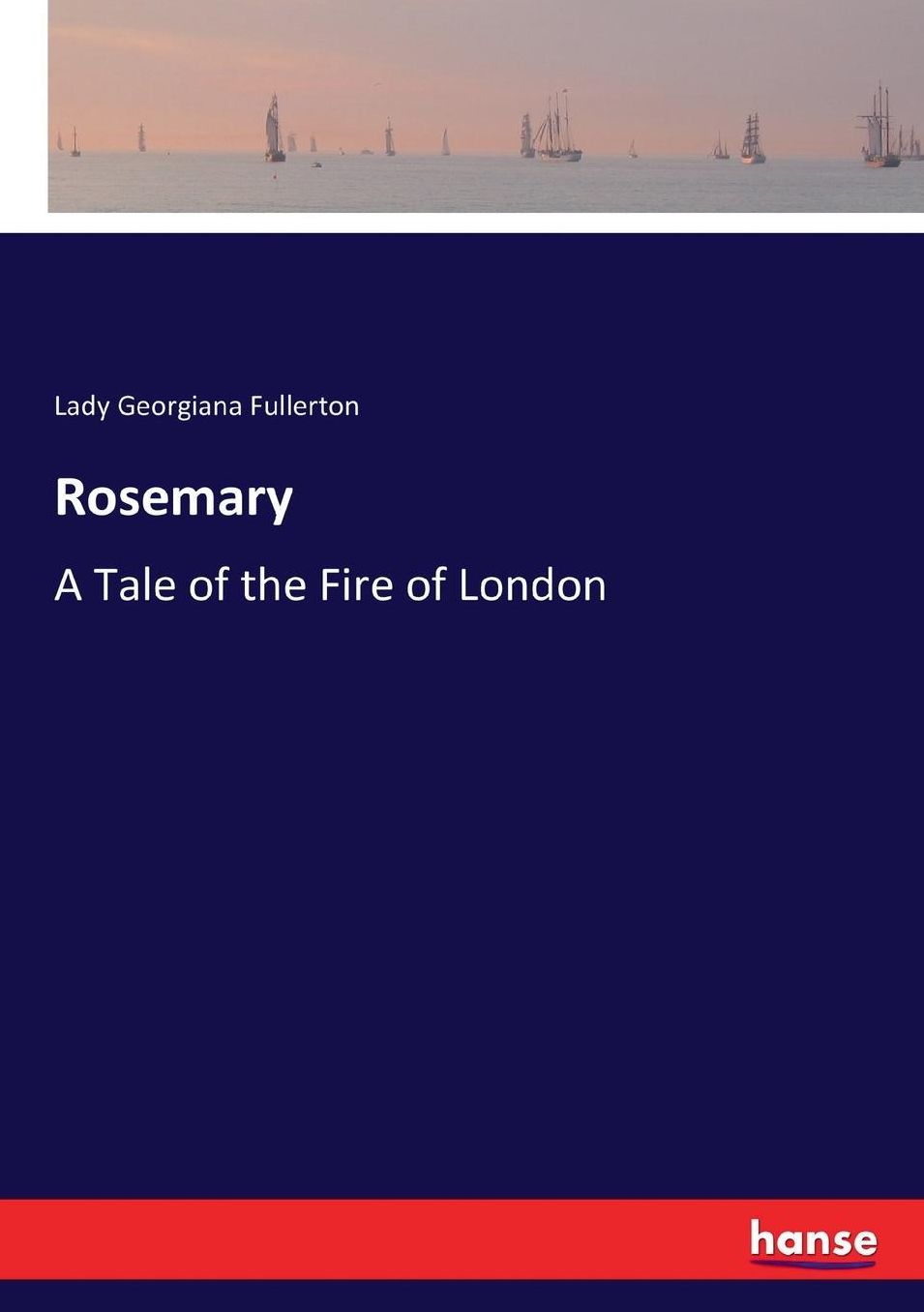 Rosemary: A Tale of the Fire of London