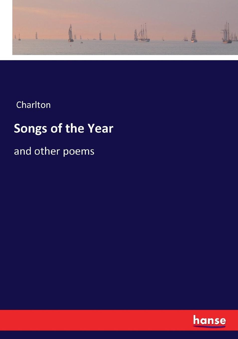 Songs of the Year: and other poems