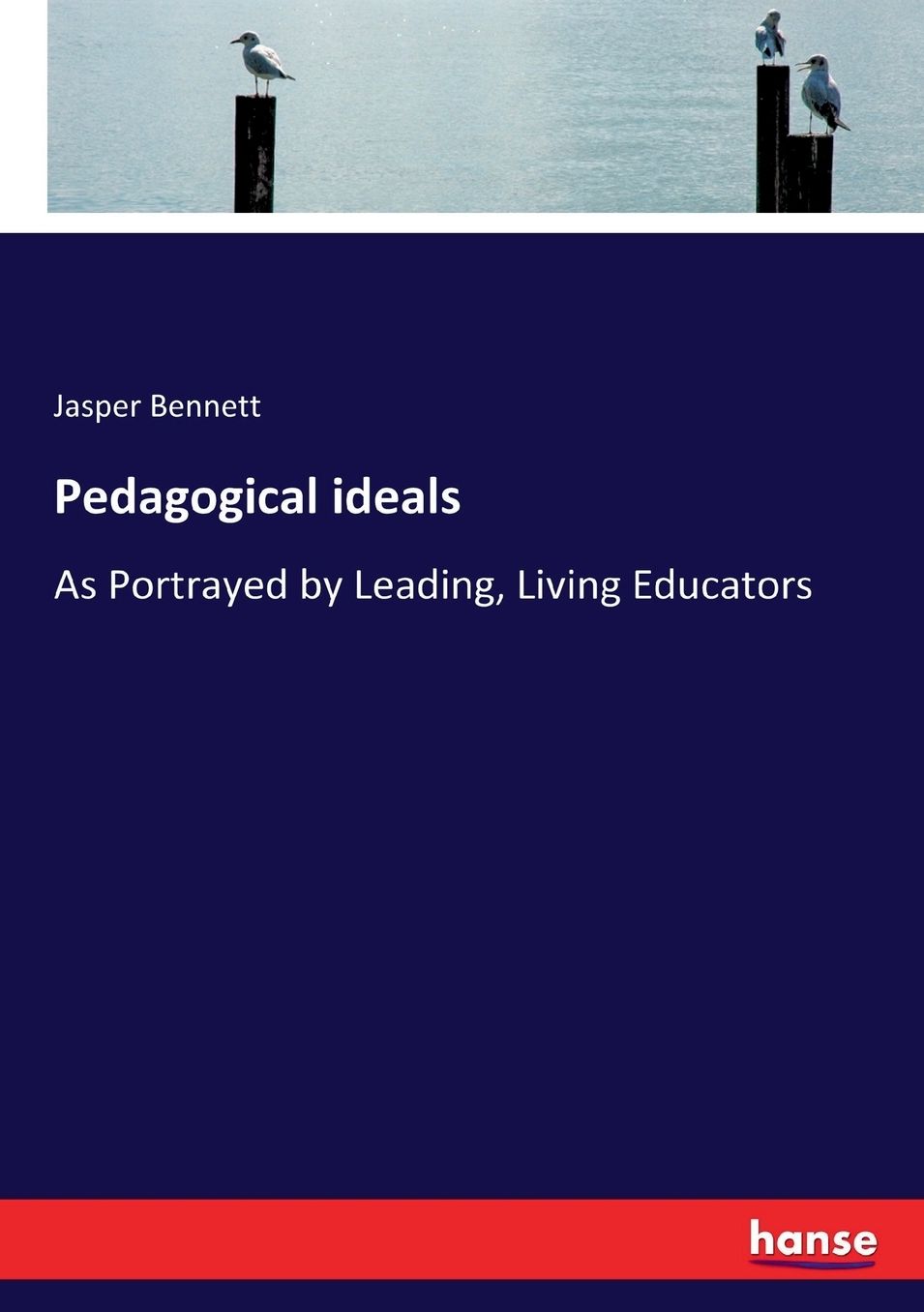 Pedagogical ideals: As Portrayed by Leading, Living Educators