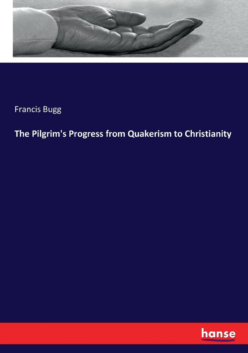 The Pilgrim's Progress from Quakerism to Christianity
