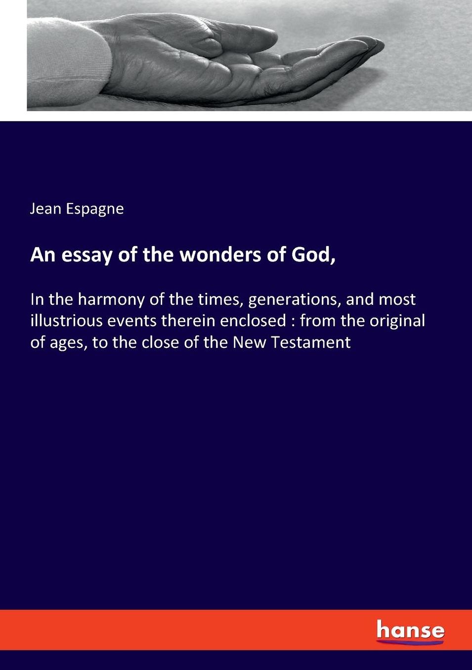 An essay of the wonders of God,