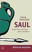 Saul: Schuld, Reue und Tragik eines aGesalbten