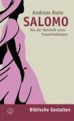 Salomo: Von der Weisheit eines Frauenliebhabers