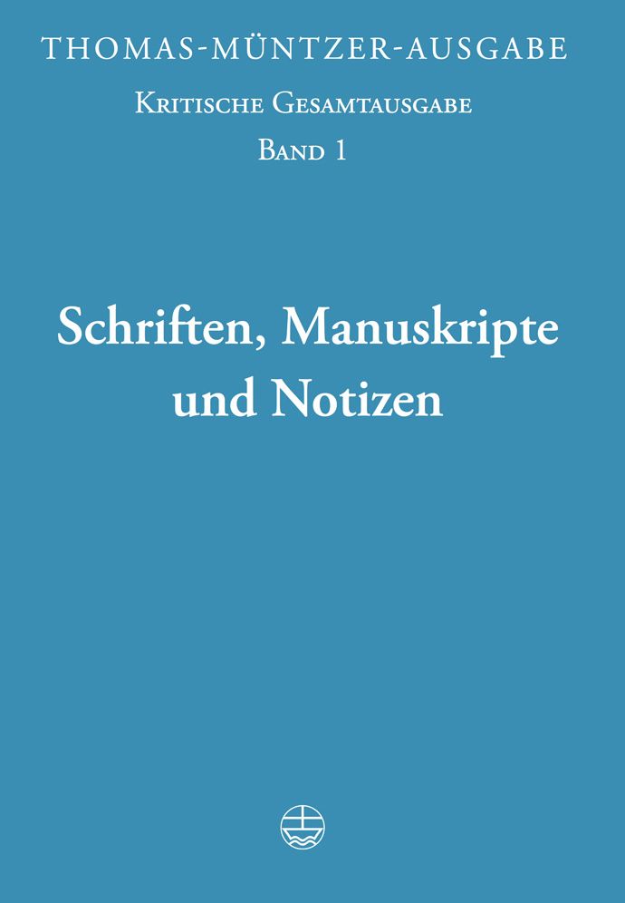 Thomas-Muntzer-Ausgabe / Schriften, Manuskripte und Notizen: Band 1