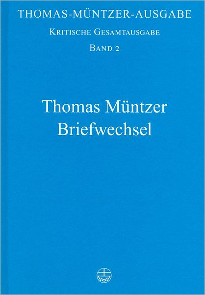 Thomas-Müntzer-Ausgabe: Briefwechsel