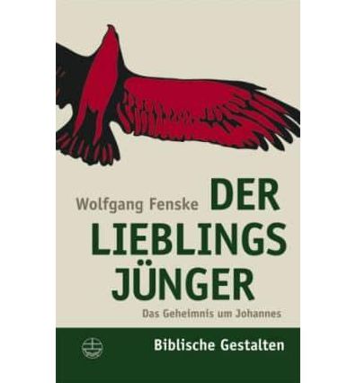 Der Lieblingsjunger: Das Geheimnis um Johannes