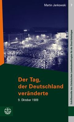 Der Tag, der Deutschland veranderte: 9. Oktober 1989