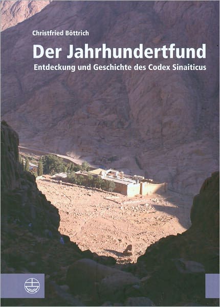 Der Jahrhundertfund: Entdeckung und Geschichte des Codex Sinaiticus