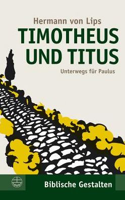 Timotheus und Titus: Unterwegs fur Paulus