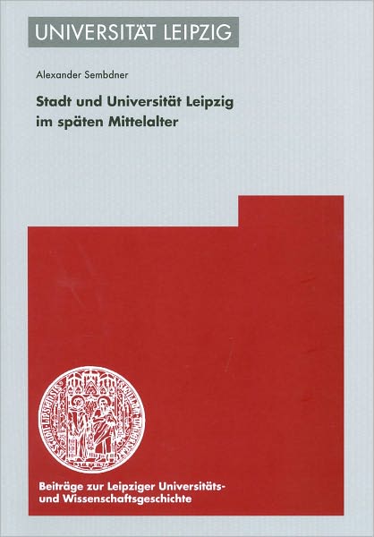 Stadt und Universitat Leipzig im spaten Mittelalter
