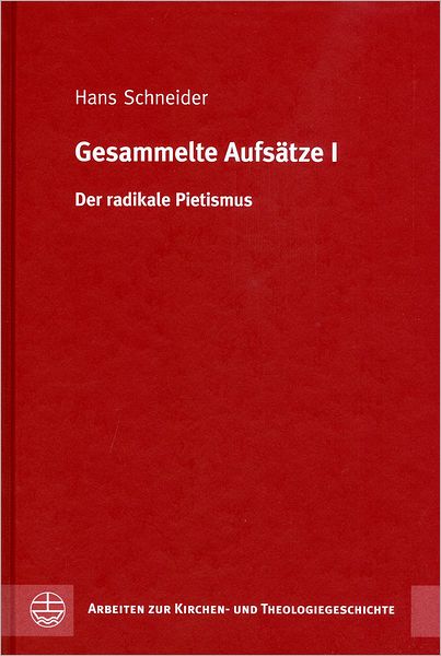 Gesammelte Aufsatze I: Der radikale Pietismus