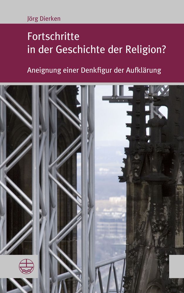 Fortschritte in der Geschichte der Religion?: Aneignung einer Denkfigur der Aufklarung