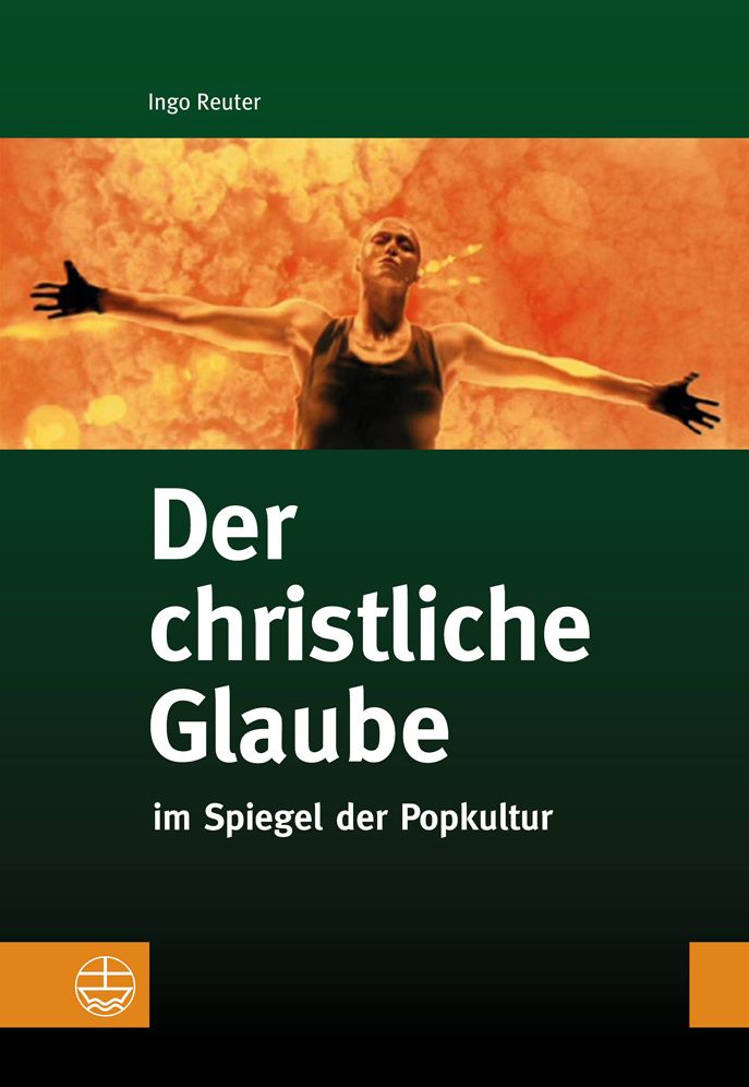 Der christliche Glaube: im Spiegel der Popkultur