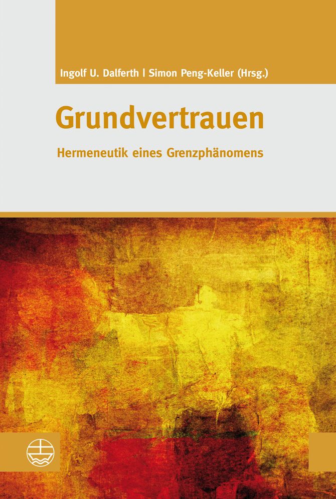 Grundvertrauen: Hermeneutik eines Grenzphanomens