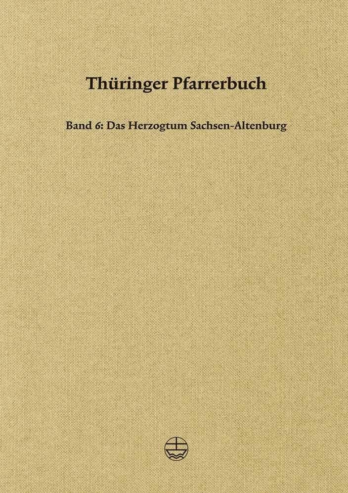 Thuringer Pfarrerbuch: Band 6: Das Herzogtum Sachsen-Altenburg