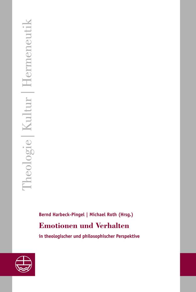 Emotionen und Verhalten: in theologischer und philosophischer Perspektive
