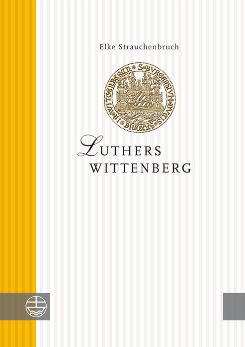 Luthers Wittenberg
