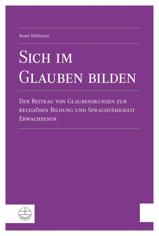Sich im Glauben bilden: Der Beitrag von Glaubenskursen zur religiosen Bildung und Sprachfahigkeit Erwachsener
