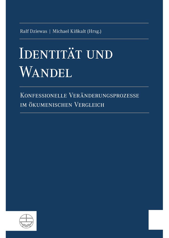 Identitat und Wandel: Konfessionelle Veranderungsprozesse im okumenischen Vergleich