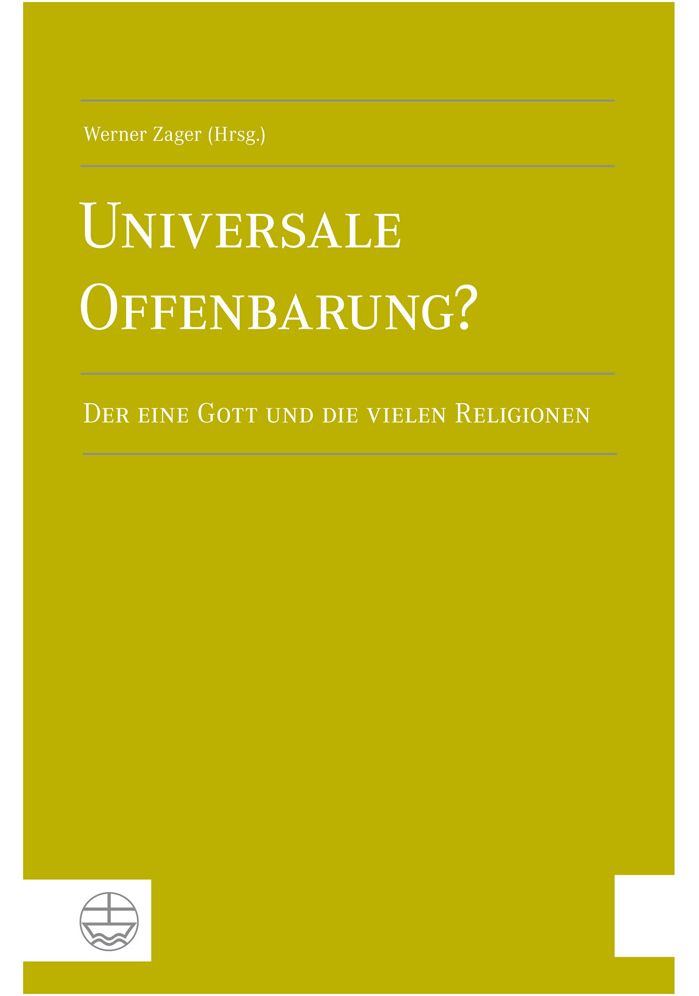 Universale Offenbarung?: Der eine Gott und die vielen Religionen