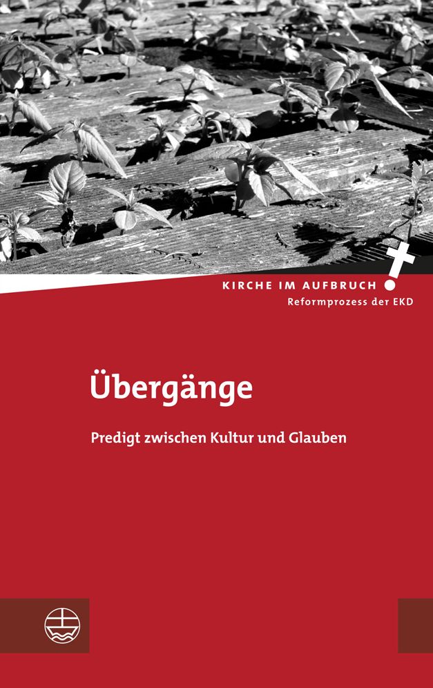 Ubergange: Predigt zwischen Kultur und Glauben