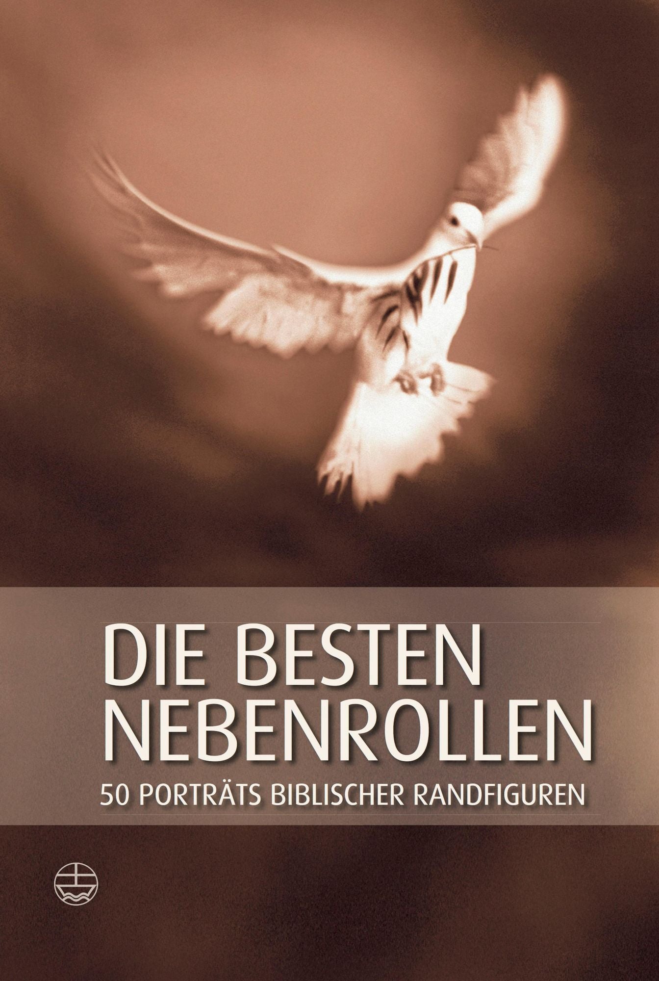 Die besten Nebenrollen: 50 Porträts biblischer Randfiguren