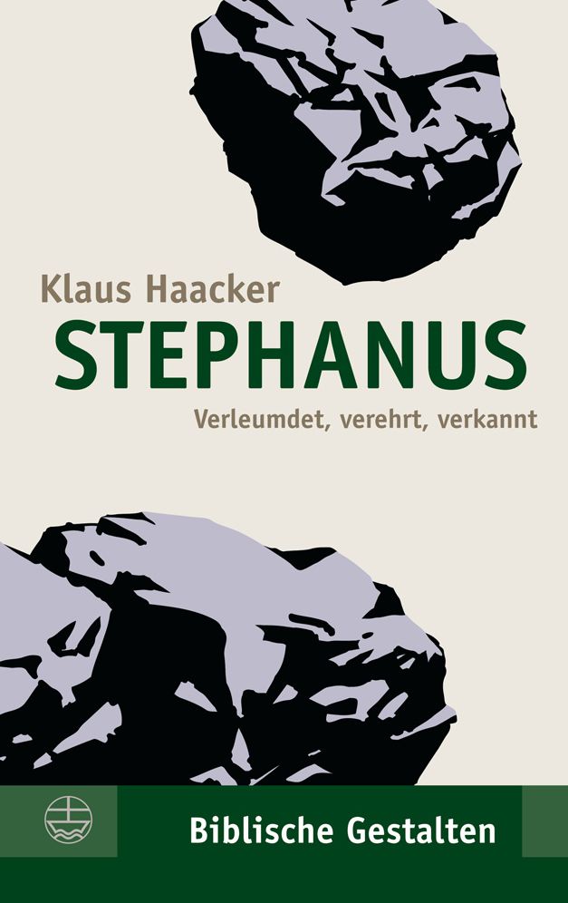 Stephanus: Verleumdet, verehrt, verkannt