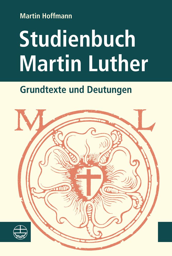 Studienbuch Martin Luther: Grundtexte und Deutungen
