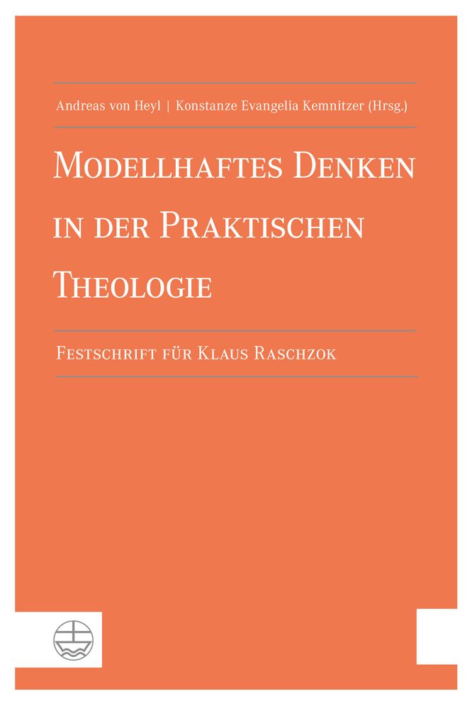 Modellhaft Denken in der Praktischen Theologie: Festschrift fur Klaus Raschzok