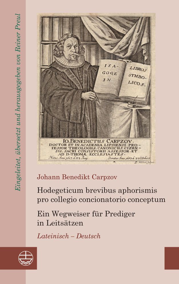 Hodegeticum brevibus aphorismis pro collegio concionatorio conceptum / Ein Wegweiser fur Prediger in Leitsatzen: Lateinisch-Deutsch