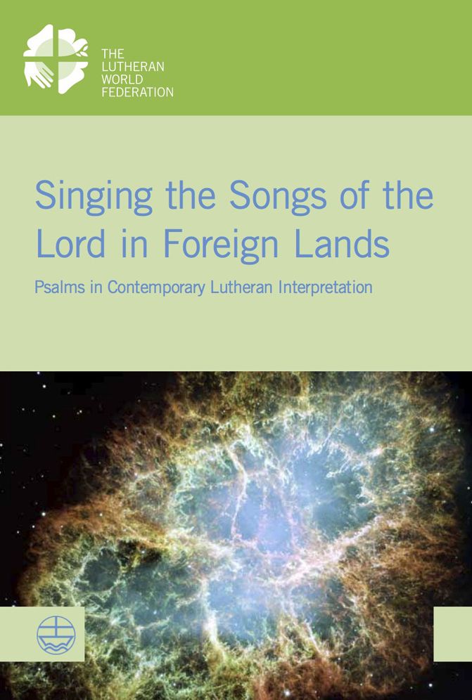 Singing the Songs of the Lord in Foreign Lands: Psalms in Contemporary Lutheran Interpretation